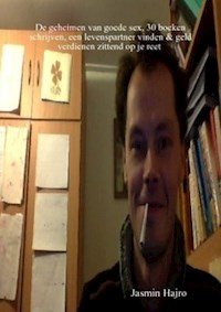 De geheimen van goede sex, 30 boeken schrijven, - Hajro Jasmin - E-Book