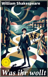 Was ihr wollt - William Shakespeare - E-Book