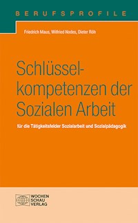 Schlüsselkompetenzen der Sozialen Arbeit - Friedrich Maus - E-Book