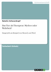 Das Tier als Therapeut. Mythos oder Wahrheit? - Natalie Schwarzkopf - E-Book