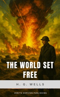 The World Set Free - H G Wells - E-Book