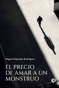El precio de amar a un monstruo - Miguel Alejandro Rodríguez - E-Book
