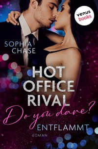 Hot Office Rival: Do You Dare? Entflammt - Sophia Chase - E-Book