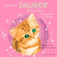 Zauberkätzchen 1: Ein magischer Sommer - Sue Bentley - Hörbuch