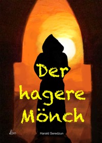 Der hagere Mönch - Harald Seredzun - E-Book