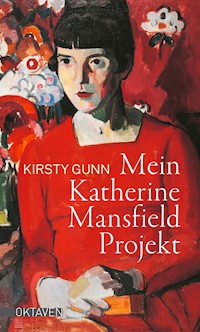 Mein Katherine Mansfield Projekt - Kirsty Gunn - E-Book