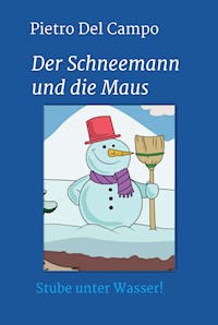 Der Schneemann und die Maus - Pietro Del Campo - E-Book