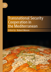 Transnational Security Cooperation in the Mediterranean -  - E-Book