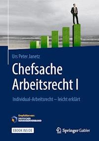 Chefsache Arbeitsrecht I - Urs Peter Janetz - E-Book