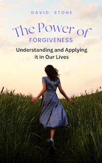The Power of Forgiveness - David Stone - E-Book