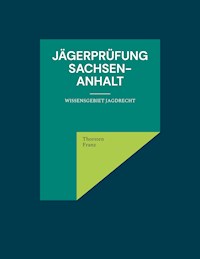 Jägerprüfung Sachsen-Anhalt - Thorsten Franz - E-Book