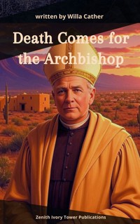 Death Comes for the Archbishop - Willa Cather - E-Book