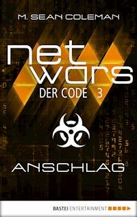 netwars - Der Code 3: Anschlag - M. Sean Coleman - E-Book