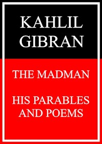 The Madman - Kahlil Gibran - E-Book