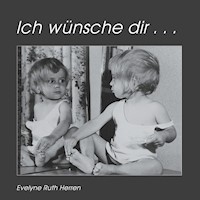 Ich wünsche dir ... - Evelyne Ruth Herren - E-Book