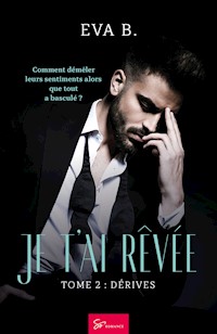 Je t'ai rêvée - Dérives - Eva B. - E-Book