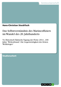 Das Selbstverständnis des Marineoffiziers im Wandel des 20. Jahrhunderts - Hans-Christian Stockfisch - kostenlos E-Book