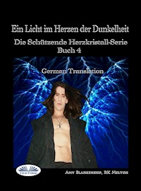 Ein Licht Im Herzen Der Dunkelheit - Amy Blankenship - E-Book