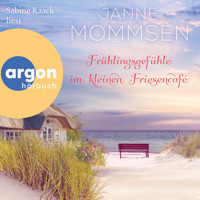 Frühlingsgefühle im kleinen Friesencafé - Die kleine Friesencafé-Reihe, Band 4 (Ungekürzte Lesung) - Janne Mommsen - Hörbuch