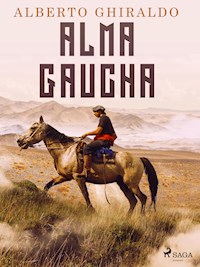Alma gaucha - Alberto Ghiraldo - E-Book