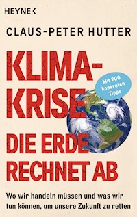 Klimakrise: Die Erde rechnet ab - Claus-Peter Hutter - E-Book