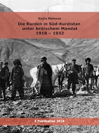Die Kurden in Süd-Kurdistan unter britischem Mandat 1918-1932 - Badia Mahwee - E-Book