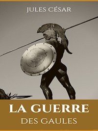 La guerre des Gaules - Jules César - E-Book