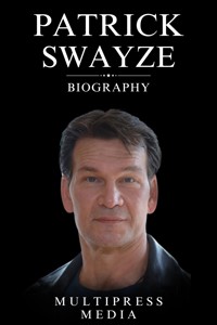Patrick Swayze Biography - MultiPress Media - E-Book