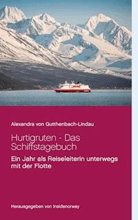 Hurtigruten - Das Schiffstagebuch - Alexandra von Gutthenbach-Lindau - E-Book