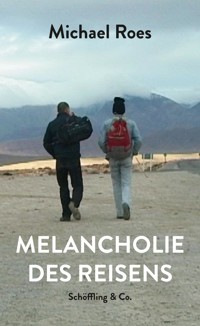 Melancholie des Reisens - Michael Roes - E-Book
