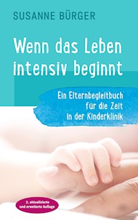 Wenn das Leben intensiv beginnt - Susanne Bürger - E-Book