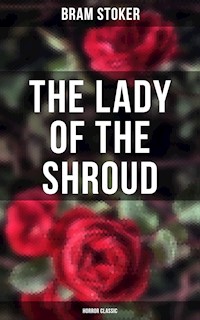 The Lady of the Shroud: Horror Classic - Bram Stoker - E-Book