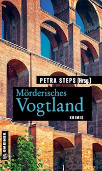 Mörderisches Vogtland - Petra Steps - E-Book