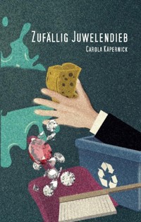 Zufällig Juwelendieb - Carola Käpernick - E-Book