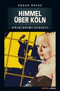 Himmel über Köln - Edgar Noske - E-Book