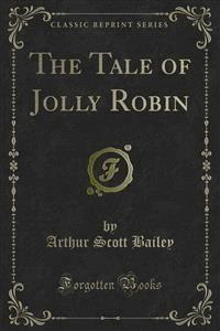 The Tale of Jolly Robin - Arthur Scott Bailey - E-Book