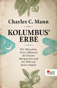 Kolumbus' Erbe - Charles C. Mann - E-Book