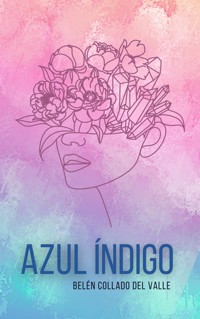 Azul Índigo - BELÉN COLLADO DEL VALLE - E-Book
