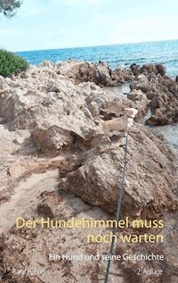 Der Hundehimmel muss noch warten - Karin Hübner - E-Book