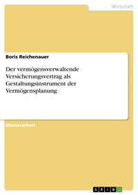 Der vermögensverwaltende Versicherungsvertrag als Gestaltungsinstrument der Vermögensplanung - Boris Reichenauer - E-Book