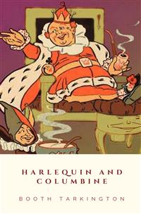 Harlequin and Columbine - Booth Tarkington - E-Book
