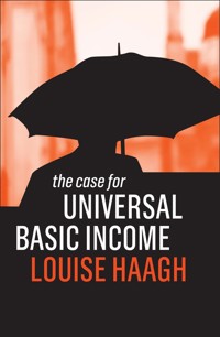 The Case for Universal Basic Income - Louise Haagh - E-Book