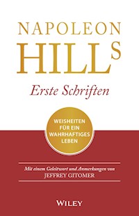 Napoleon Hills erste Schriften - Napoleon Hill - E-Book