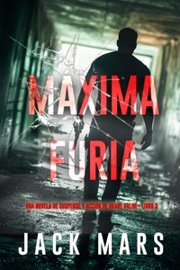Máxima furia (Una novela de suspense y acción de Grant Valor - Libro 3) - Jack Mars - E-Book