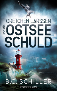 Gretchen Larssen und die Ostseeschuld - B.C. Schiller - E-Book