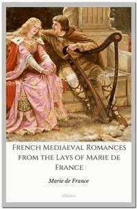 French Mediaeval Romances from the Lays of Marie de France - Marie de France - E-Book