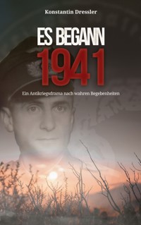 Es begann 1941 - Konstantin Dressler - E-Book