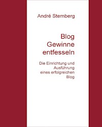 Blog Gewinne entfesseln - Andre Sternberg - E-Book