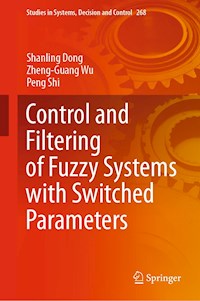Control and Filtering of Fuzzy Systems with Switched Parameters - Shanling Dong - E-Book