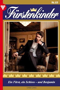 Ein Fürst, ein Schloss – und Benjamin - Linda Lorentz - E-Book